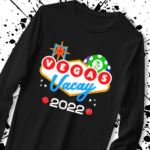 Vegas Trip 2022 Las Vegas Vacation _ Vegas Vacay T_Shirt