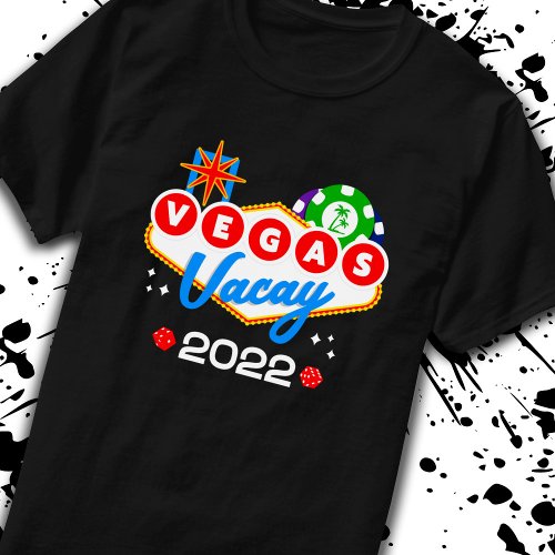 Vegas Trip 2022 Las Vegas Vacation _ Vegas Vacay T_Shirt