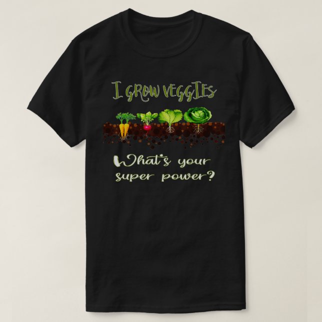 Vegetable Gardener Gardening Funny Pun Grow Veggie T-Shirt (Design Front)