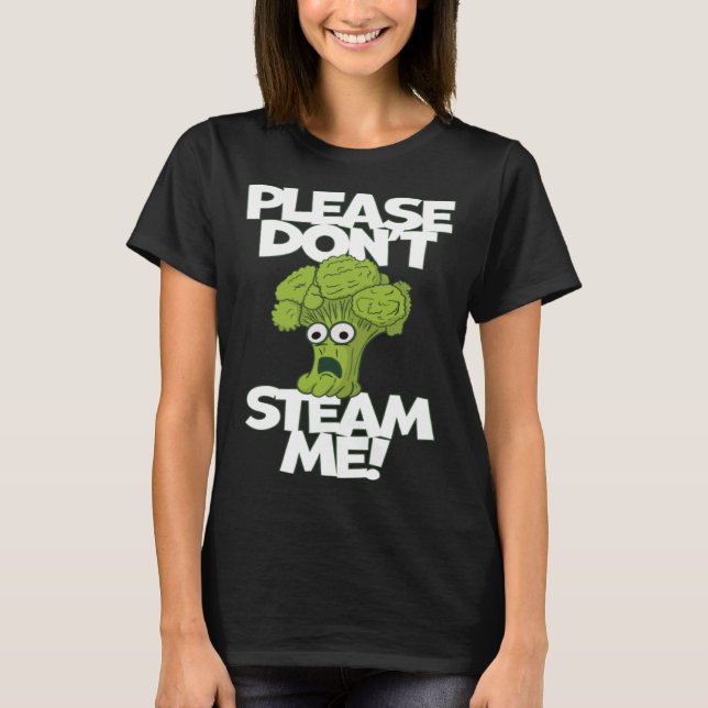 Vegetable Please Don t Steam Me Scared Broccoli T-Shirt (Front)