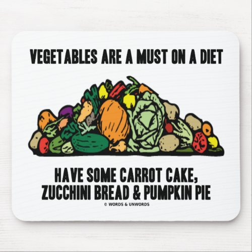 Vegetables Are A Must On A Diet Pile of Veggies Mouse Pad