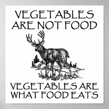 Vegetables Not Food Funny Hunting Poster by HardcoreHunter at Zazzle