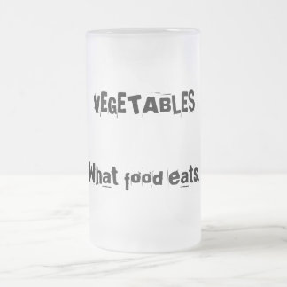 VEGETABLES: What food eats. Frosted Glass Beer Mug