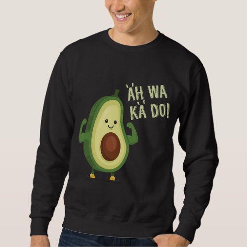 Vegetarian Avocado Guacamole Toast Healthy Fat Gre Sweatshirt