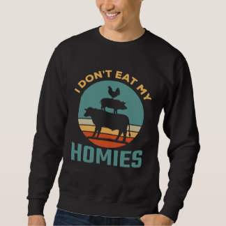 Vegetarian Don t Eat My Homies Herbivore Plant Pow Sweatshirt