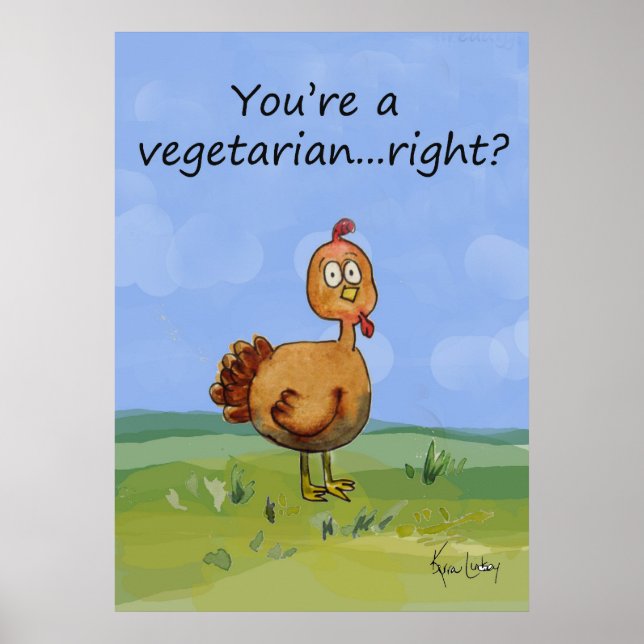 Vegetarian Funny Poster Whimsical Turkey Poster (Front)
