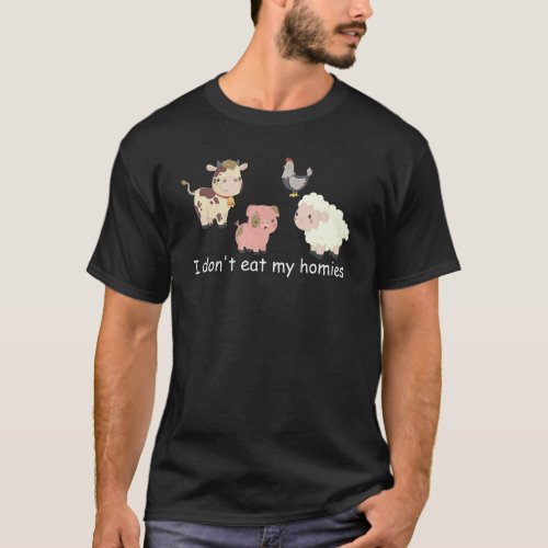 Vegetarian I Don't Eat My Homies Fun Vegan Love An T-Shirt