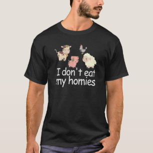 Vegetarian I Don't Eat My Homies Funny Vegan Love  T-Shirt