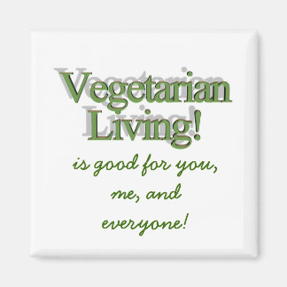 Vegetarian Living!, is good for you,me, and eve... Magnet
