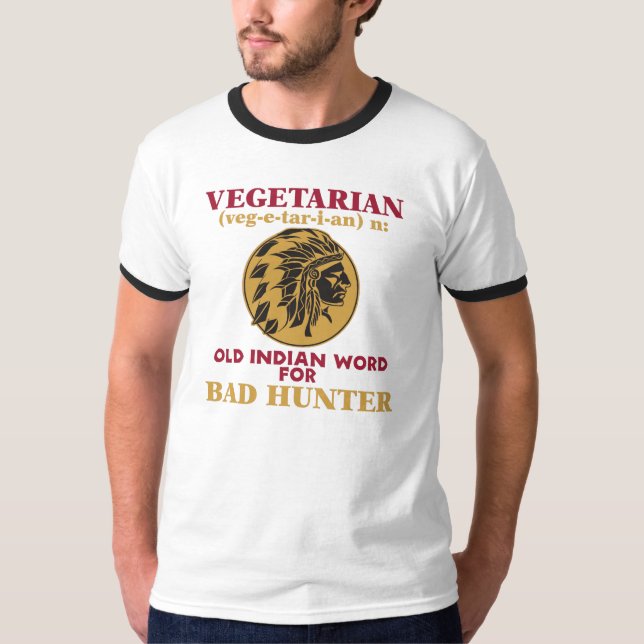 Vegetarian Old Indian Word for Bad Hunter T-Shirt (Front)