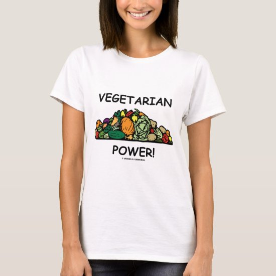 Vegetarian Power! (Vegetarian Humor) T-Shirt