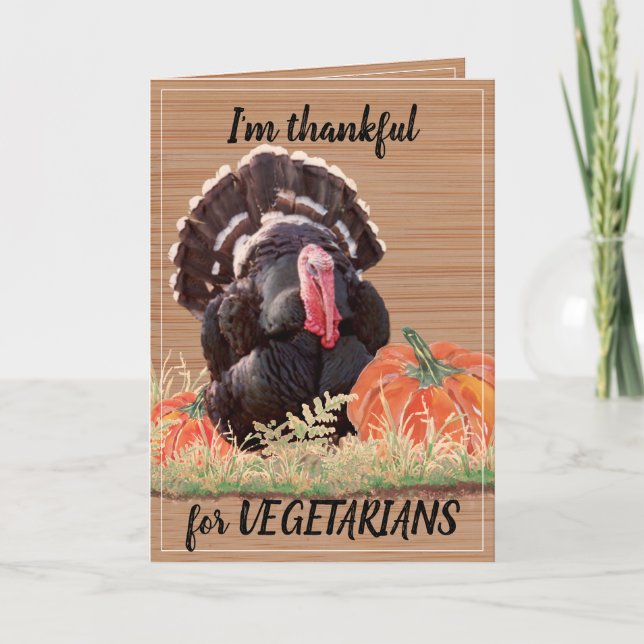 Vegetarian Vegan Thanksgiving Turkey Thanks Funny Holiday Card (Front)