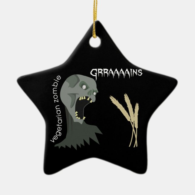 Vegetarian Zombie wants Graaaains! Ceramic Ornament (Front)