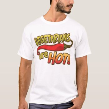 Vegetarians Are Hot Ladies Destroyed T-shirt by koncepts at Zazzle