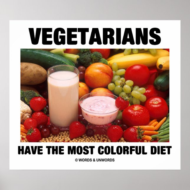 Vegetarians Have The Most Colorful Diet Poster (Front)