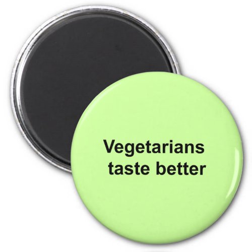 Vegetarians taste better magnet