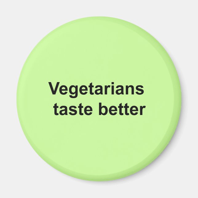Vegetarians taste better magnet (Front)