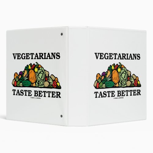 Vegetarians Taste Better Pile Of Vegetables Humor 3 Ring Binder