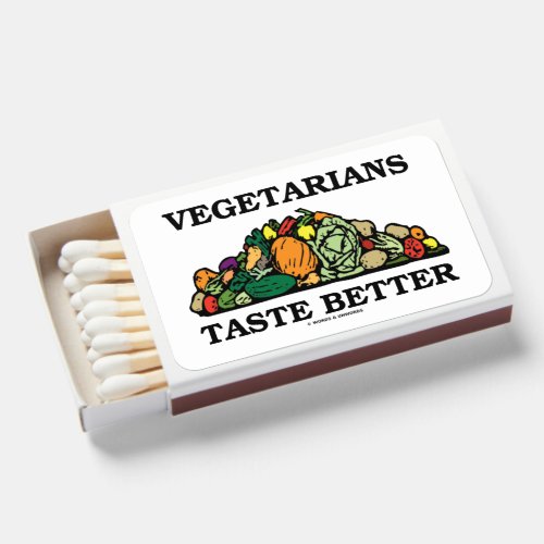 Vegetarians Taste Better Pile Of Vegetables Humor Matchboxes