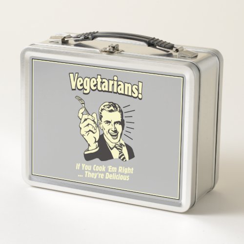 Vegetarians Theyre Delicious Metal Lunch Box