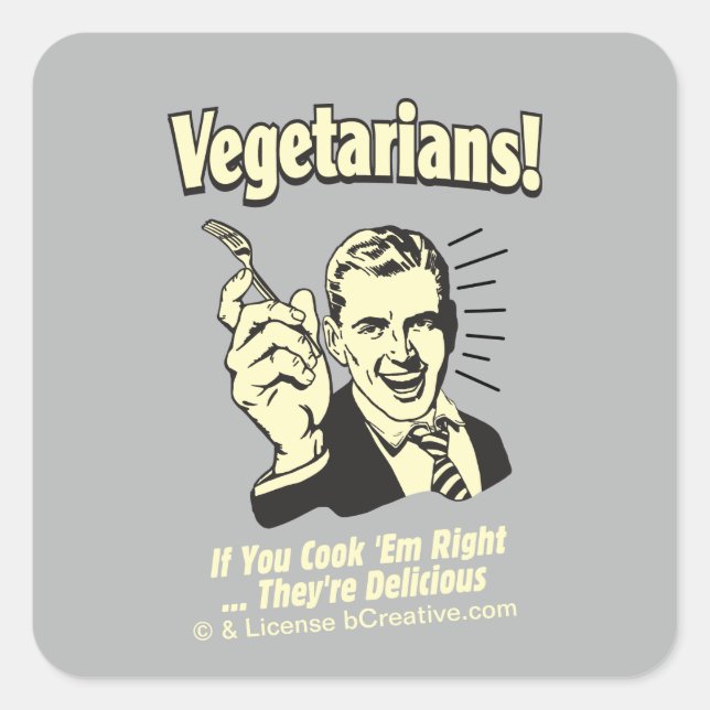 Vegetarians: They're Delicious Square Sticker (Front)