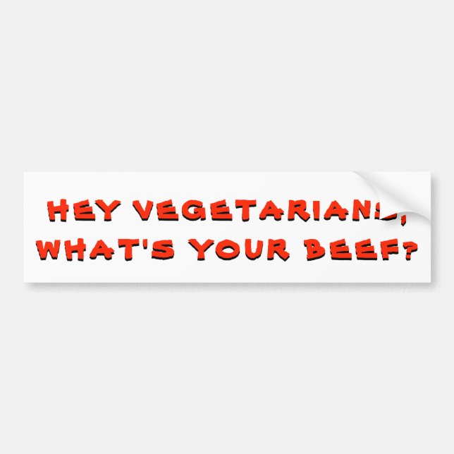 Vegetarians, What's Your Beef? Bumper Sticker (Front)