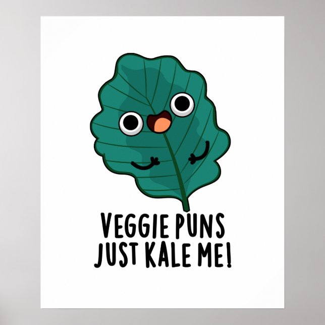 Veggie Puns Just Kale Me Funny Food Pun Poster (Front)