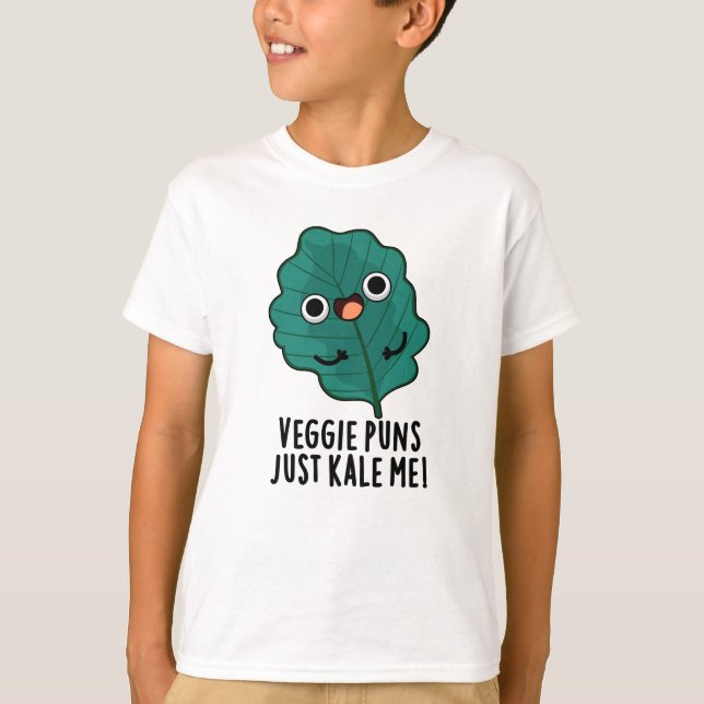 Veggie Puns Just Kale Me Funny Food Pun T-Shirt (Front)