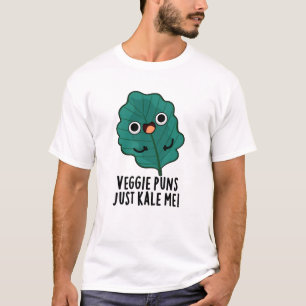 Veggie Puns Just Kale Me Funny Food Pun T-Shirt