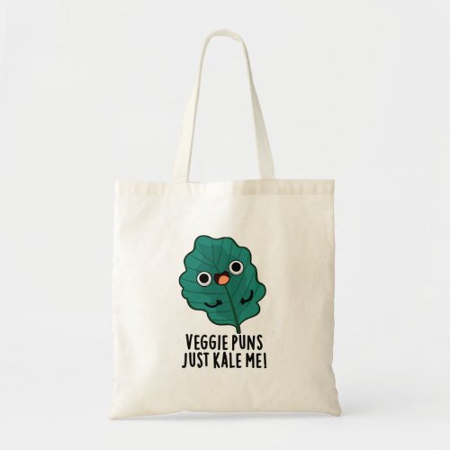Veggie Puns Just Kale Me Funny Food Pun Tote Bag