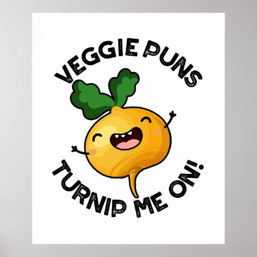 Veggie Puns Turnip Me On Funny Vegetable Pun Poster