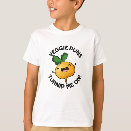 Veggie Puns Turnip Me On Funny Vegetable Pun T_Shirt