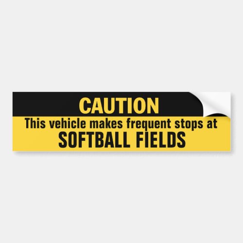 Vehicle Makes Frequent Stops at Softball Fields Bumper Sticker