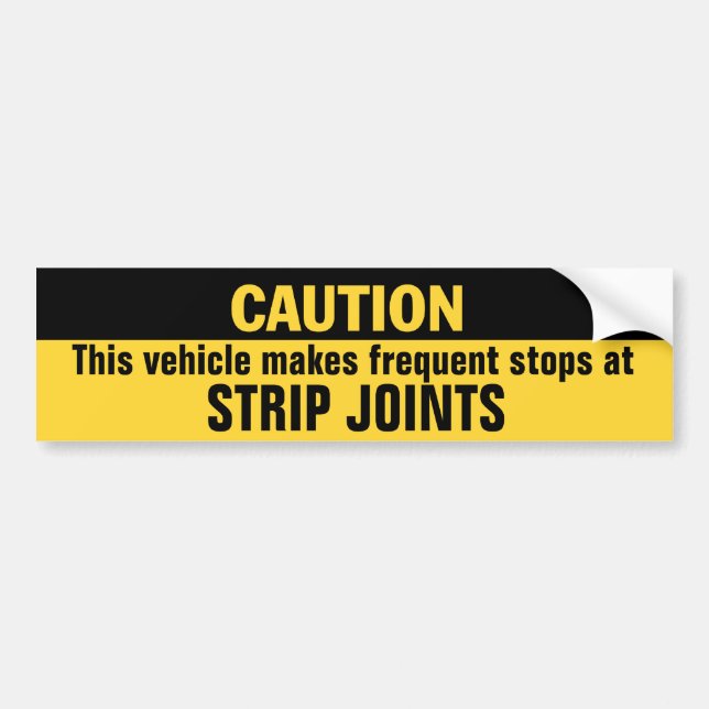 Vehicle Makes Frequent Stops at Strip Joints Bumper Sticker (Front)