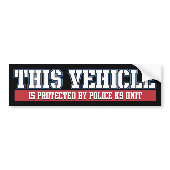 Vehicle Protected by Police K9 Unit Bumper Stickers