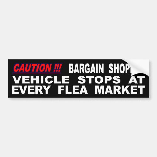 Vehicle Stops At Every Flea Market Bumper Sticker