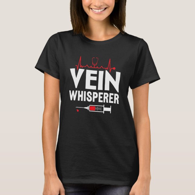 Vein Whisperer Phlebotomy Phlebotomist Technician T-Shirt (Front)