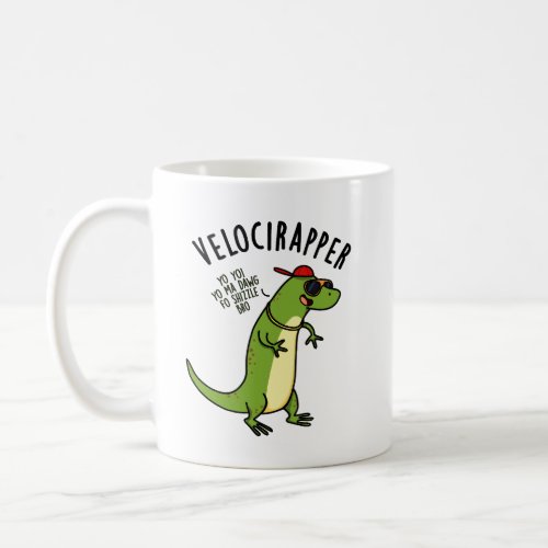 Veloci_rapper Funny Dinosaur Puns  Coffee Mug