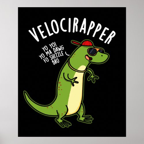 Veloci_rapper Funny Dinosaur Puns Dark BG Poster