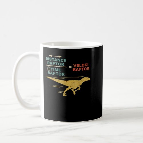 Velociraptor Distance Raptor Over Time Raptor Dino Coffee Mug