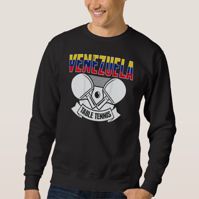 Venezuela Table Tennis   Support Venezuelan Ping P Sweatshirt (Front)