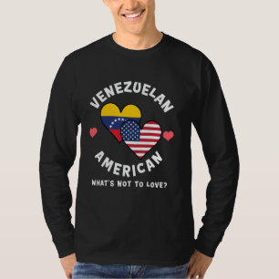 Venezuelan American What's Not To Love Heart Flags T-Shirt