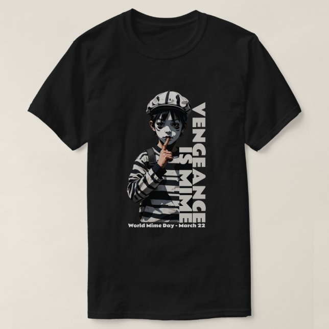 Vengeance is Mime T-Shirt (Design Front)