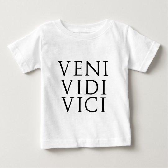 Veni Vidi Vici Baby T-Shirt