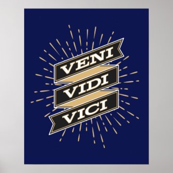 Veni Vidi Vici Blue Poster by AnyTownArt at Zazzle