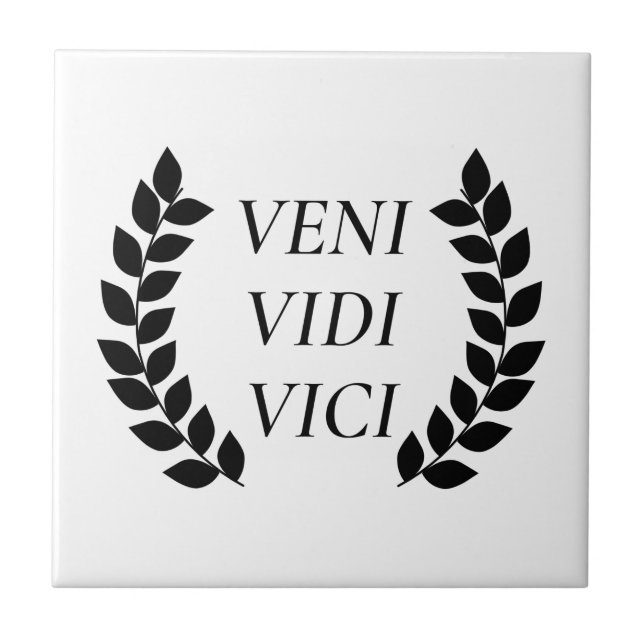 Veni Vidi Vici Ceramic Tile (Front)