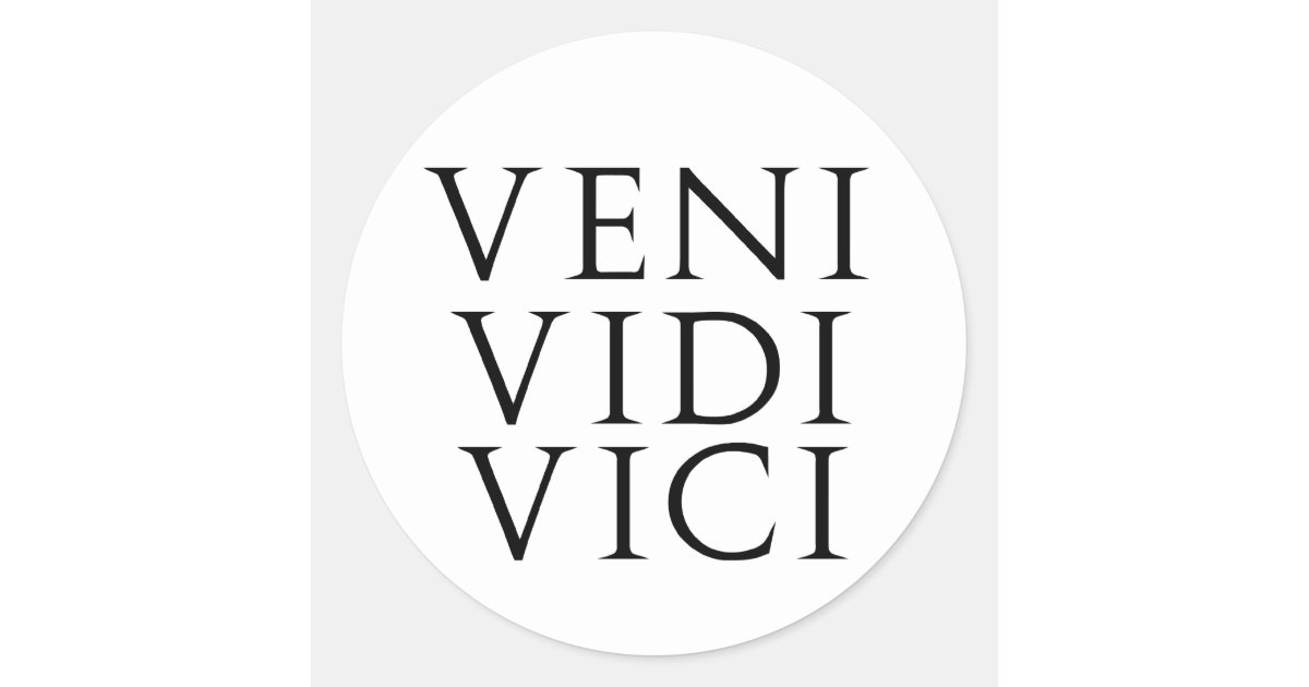 Veni Vidi Vici Classic Round Sticker | Zazzle