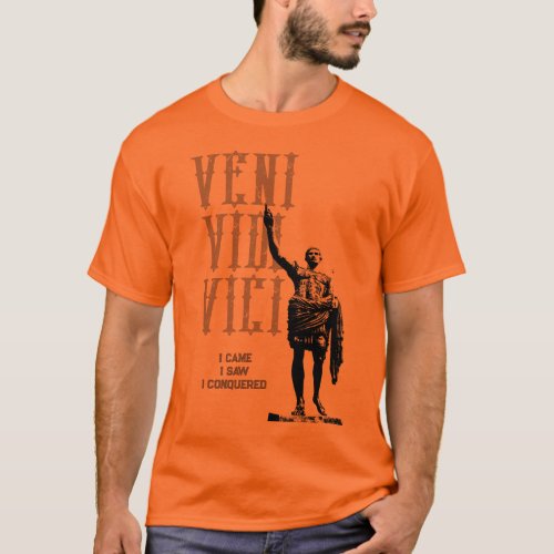 Veni Vidi Vici I Came I Saw I Conquered Mens T_Shirt