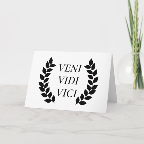 Veni Vidi Vici I Came I Saw I Conquered Note Card