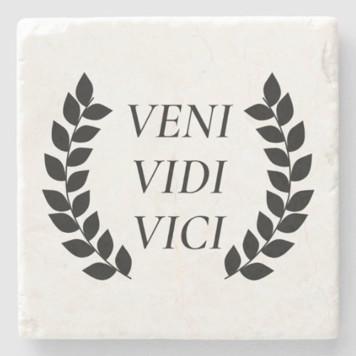 Veni Vidi Vici I Came I Saw I Conquered Stone Coaster